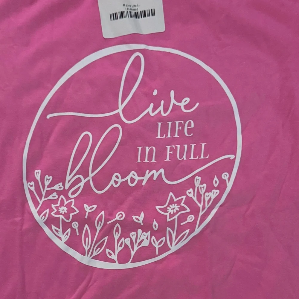 Pink Graphic Tee with the inspirational slogan “live life in full bloom” Size M - Picture 6 of 6